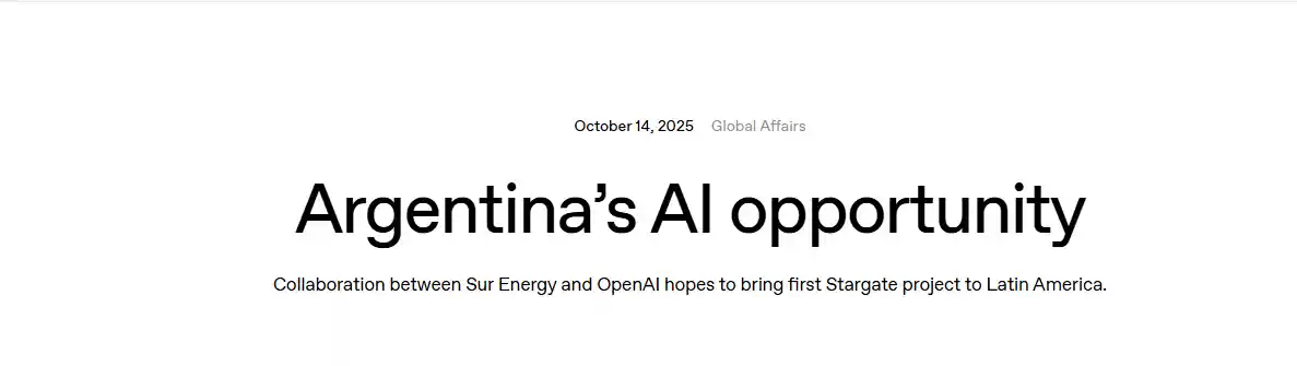 OpenAI豪掷250亿登陆阿根廷，拉美首座星际之门即将启幕
